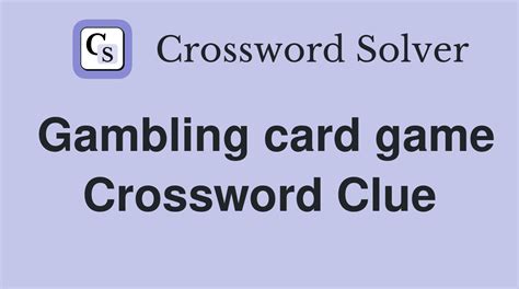 a gambling game crossword clue